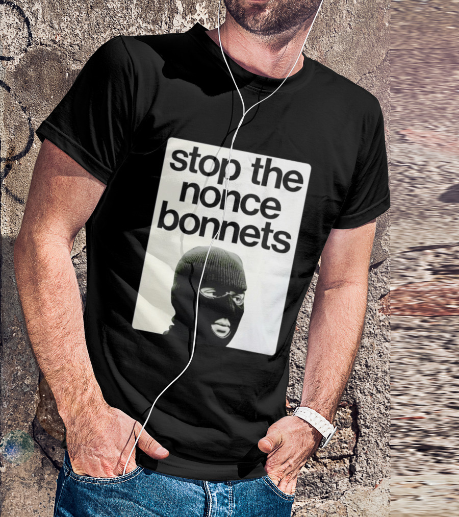 Stop The Nonce Bonnets Balaclava Slang Streetwear T-Shirt