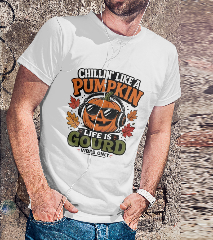 Chillin' Like A Pumpkin Life Is Gourd Vibes Only T-Shirt