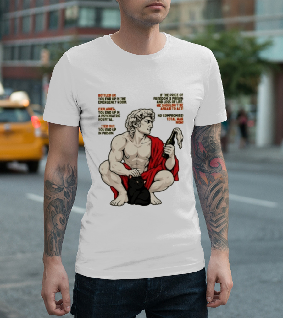 David Statue Bottled Up Freedom Total War No Compromise Now T-Shirt