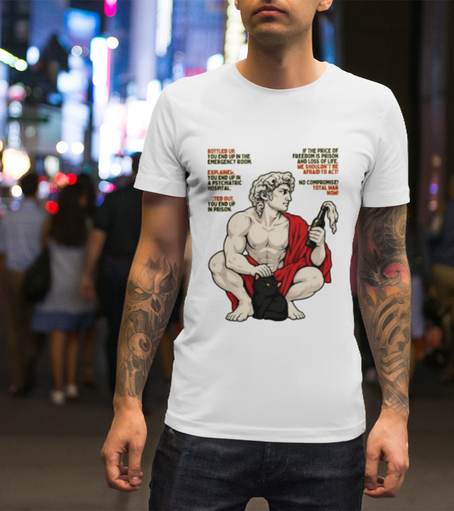 David Statue Bottled Up Freedom Total War No Compromise Now T-Shirt