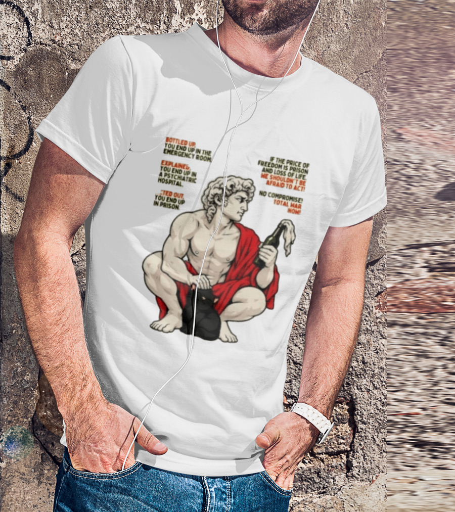 David Statue Bottled Up Freedom Total War No Compromise Now T-Shirt