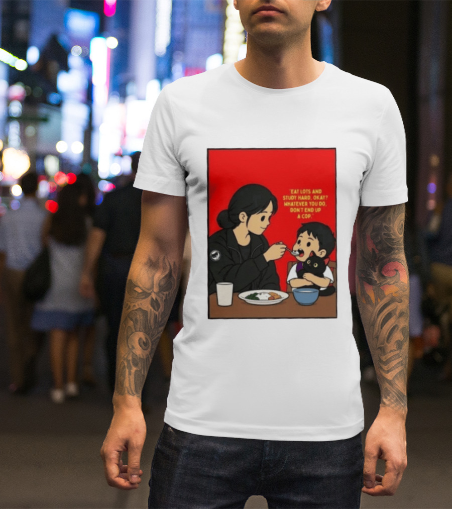 Eat Lots Study Hard Don't End Up A Cop Mother Feeding Child With Black Cat And Red T-Shirt