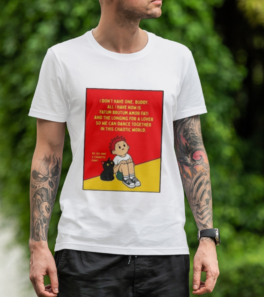 Fatum Brutum Amor Fati Chaotic World Cigarette Punk Dance Longing T-Shirt