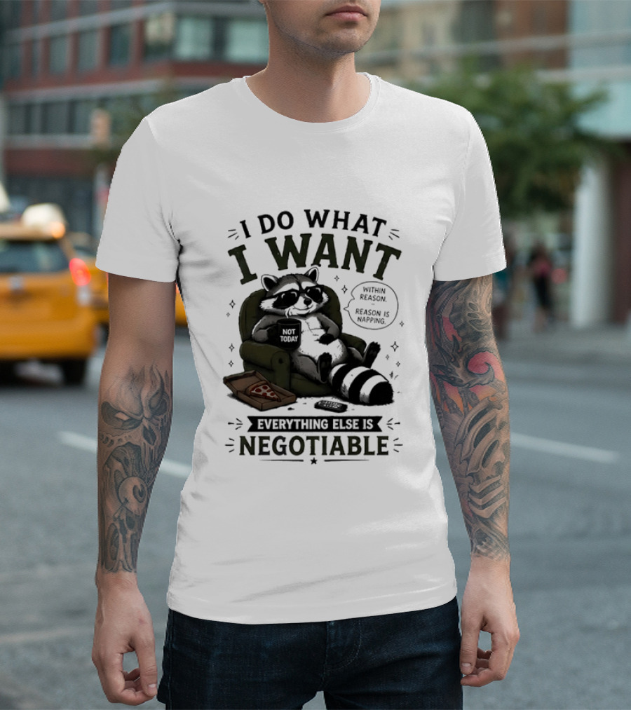 I Do What I Want Raccoon Pizza Everything Else Is Negotiable T-Shirt