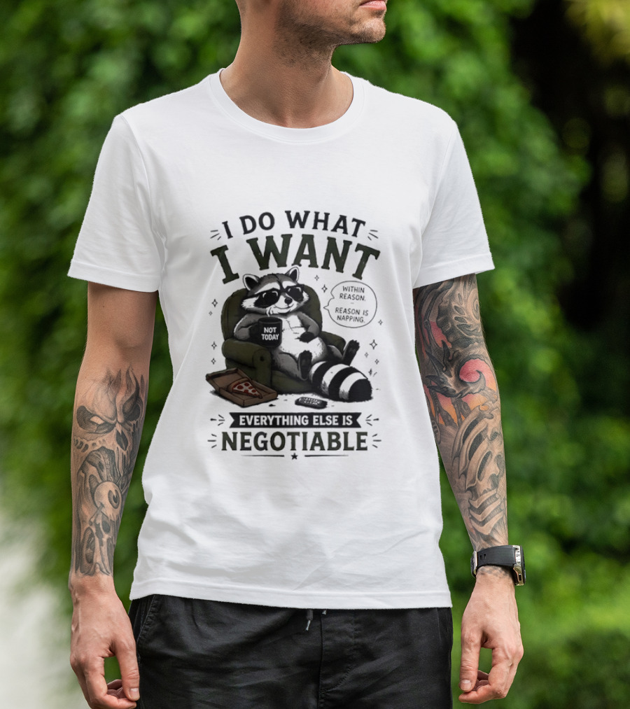 I Do What I Want Raccoon Pizza Everything Else Is Negotiable T-Shirt