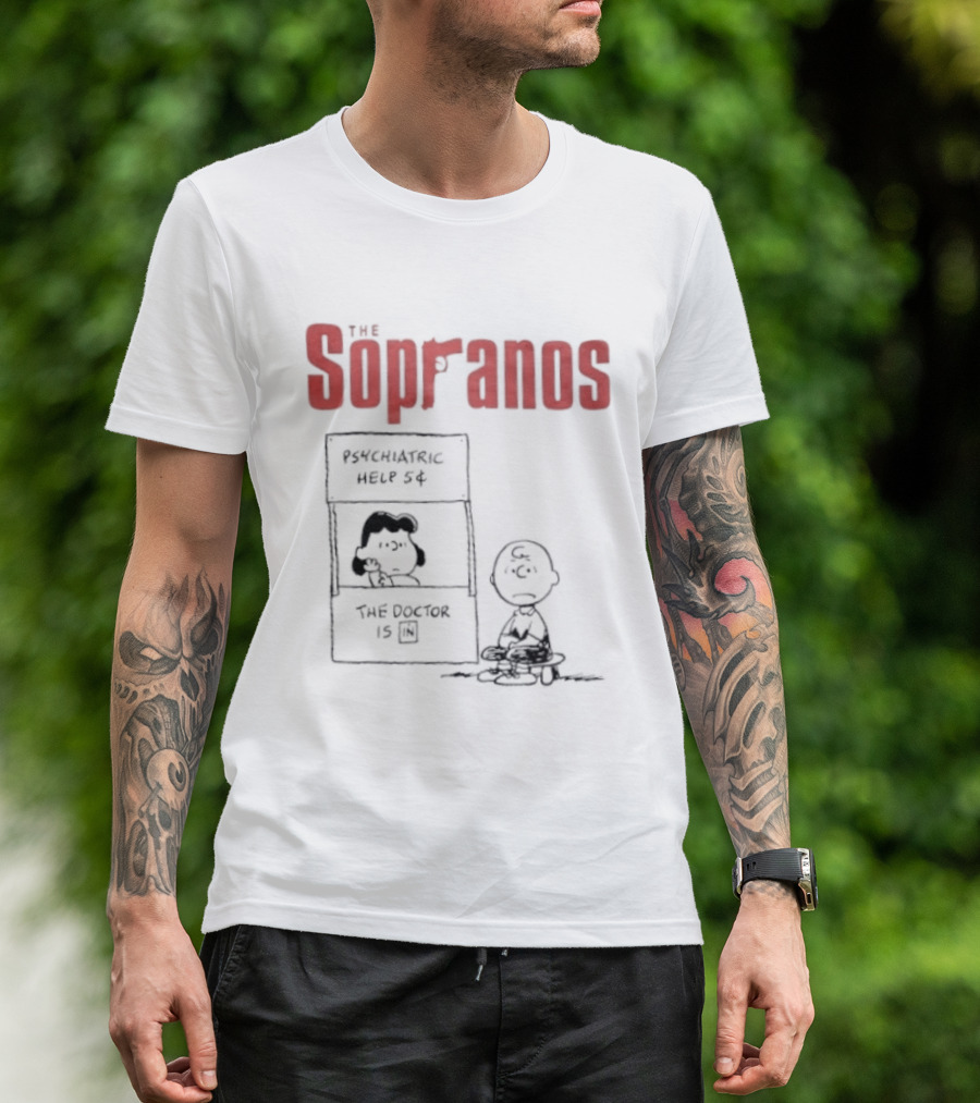 The Sopranos Psychiatric Help 5 Cents Peanuts Mashup The Doctor Is T-Shirt