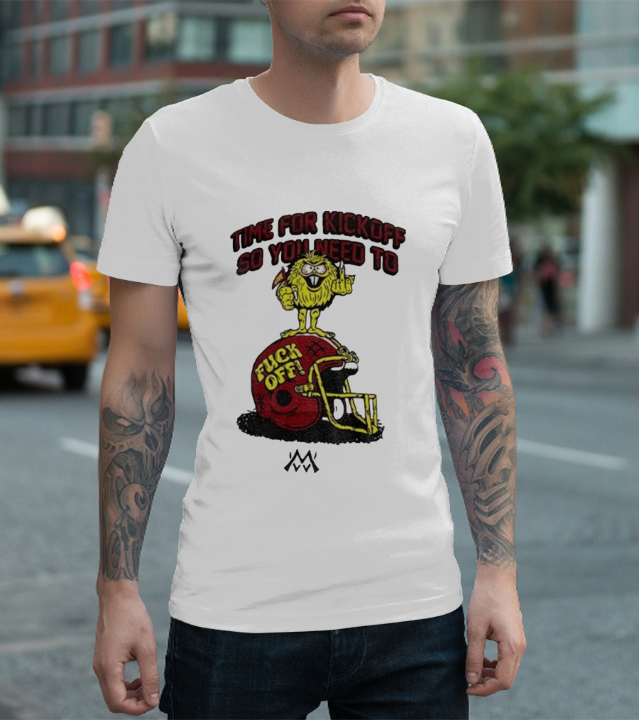 Time For Kickoff You Need To Fuck Off Angry Character On Football Helmet T-Shirt