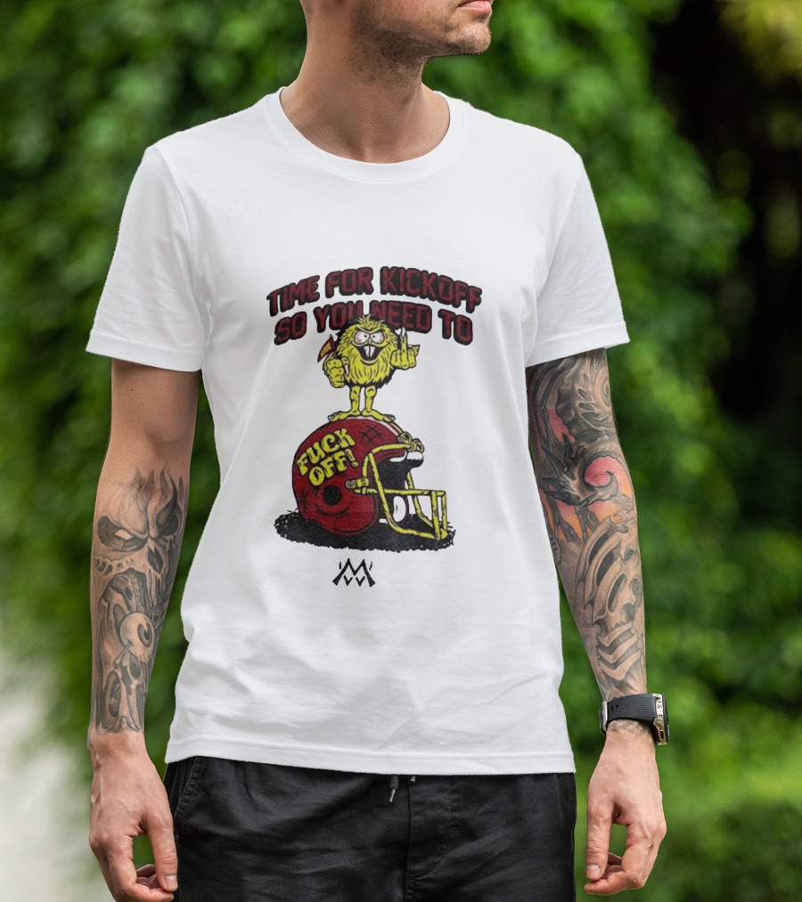 Time For Kickoff You Need To Fuck Off Angry Character On Football Helmet T-Shirt