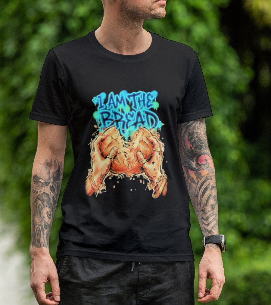I Am The Bread Graffiti Street Art Style Featuring Hands Breaking Bread T-Shirt