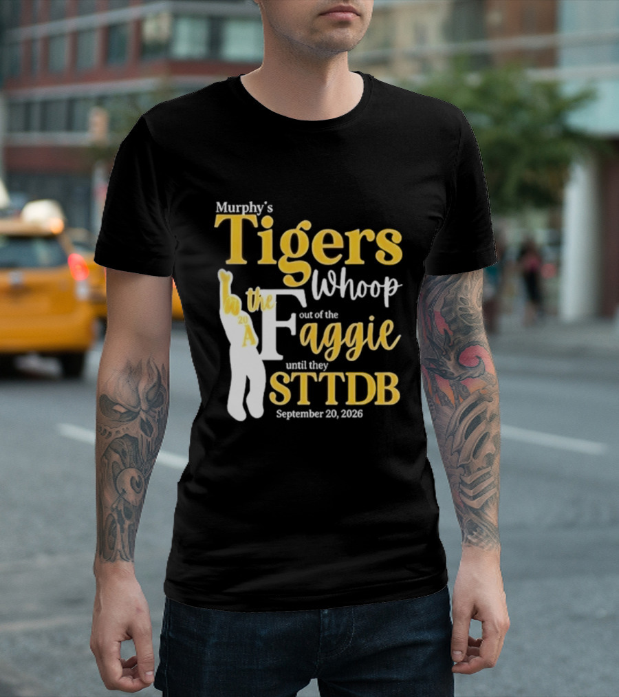 Murphy's Tigers Whoop The Aggie STTDB September 23 2023 T-Shirt