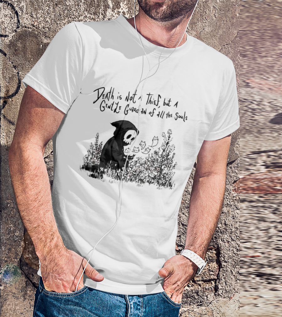 Death Is Not A Thief But A Gentle Guardian Of All The Souls Shadowy Figure And Flowers T-Shirt