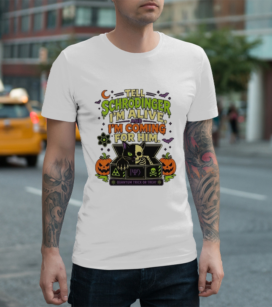 Tell Schrödinger I'm Alive And I'm Coming For Him Quantum Trick Or Treat Halloween Cat In Box With Pumpkins T-Shirt