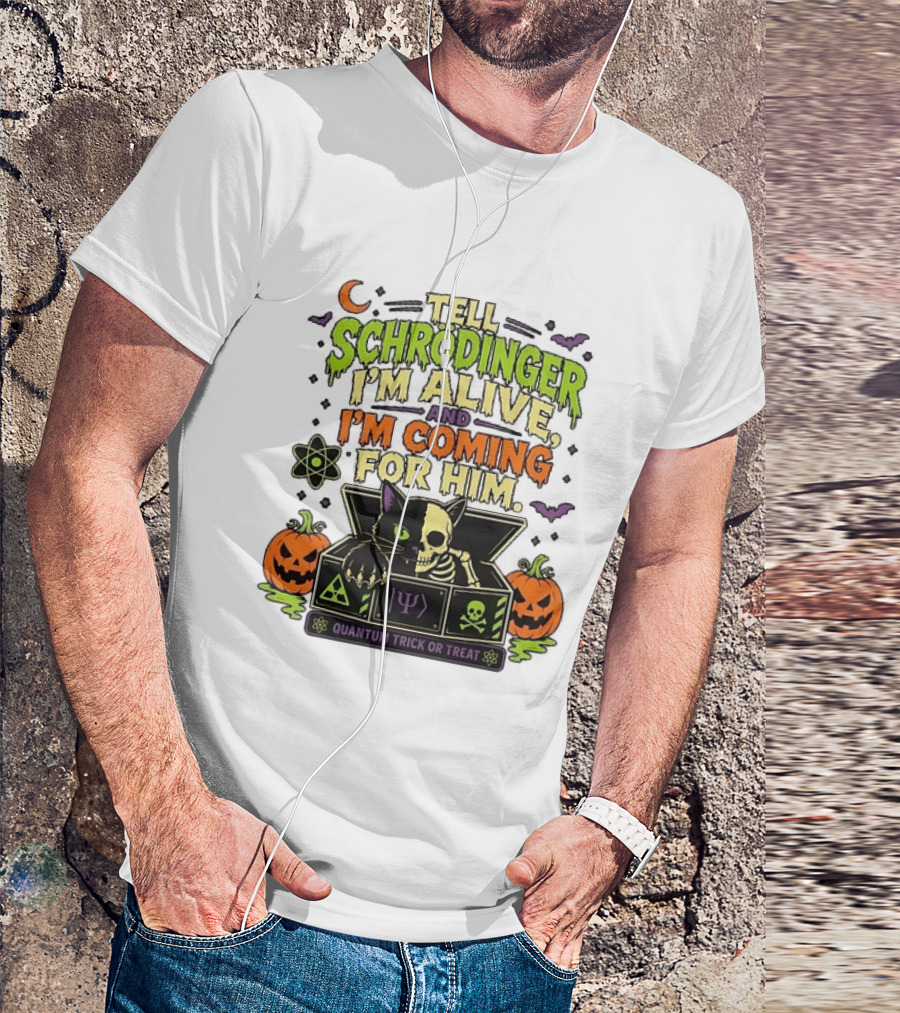 Tell Schrödinger I'm Alive And I'm Coming For Him Quantum Trick Or Treat Halloween Cat In Box With Pumpkins T-Shirt