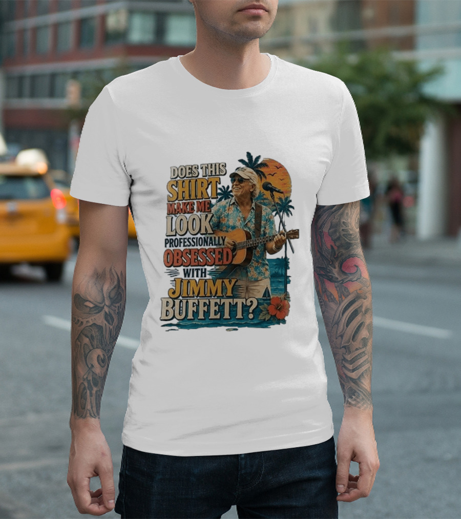 Jimmy Buffett Professionally Obsessed Tropical Vibes Musician T-Shirt