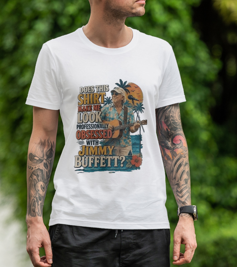 Jimmy Buffett Professionally Obsessed Tropical Vibes Musician T-Shirt