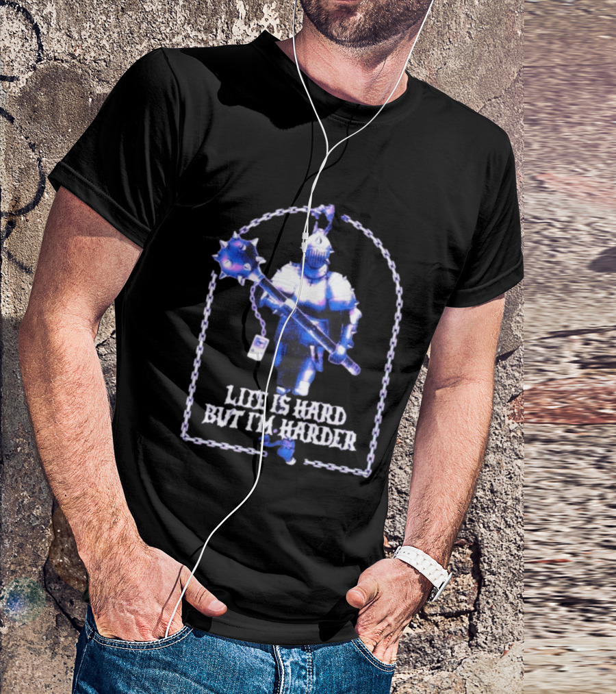 Life Is Hard But I'm Harder Knight Chainmail Armor Mace T-Shirt