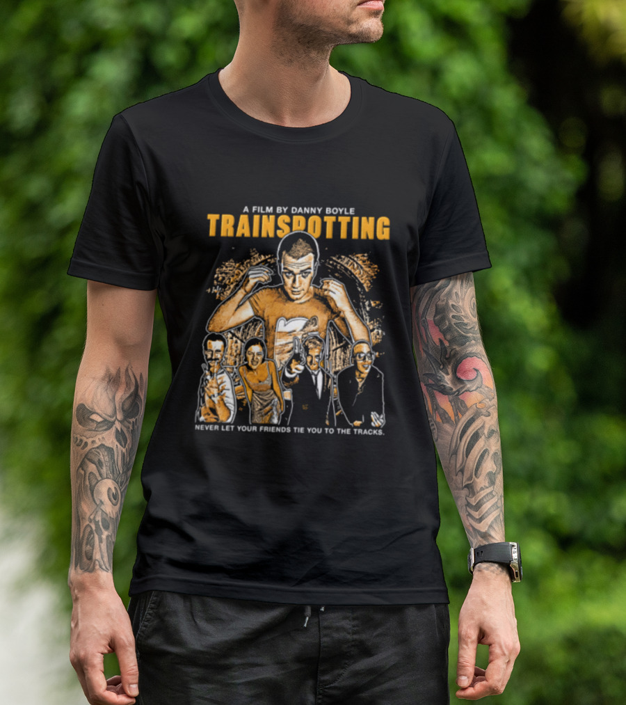 A Film By Danny Boyle Trainspotting Never Let Your Friends Tie You To The Tracks Halftone Cast Group T-Shirt