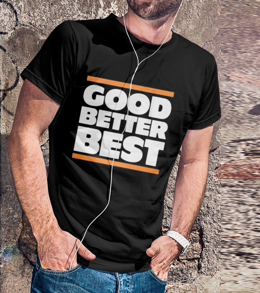 Good Better Best Chicago Football T-Shirt