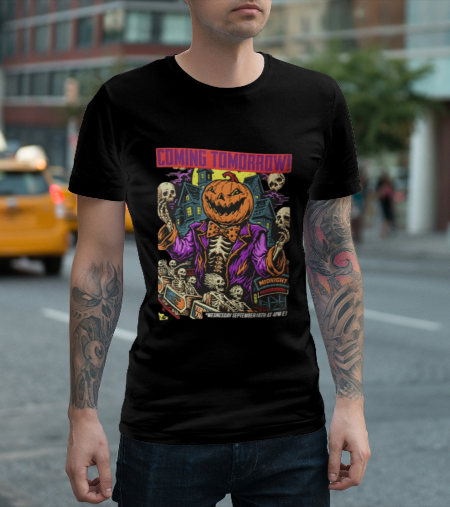 Coming Tomorrow Pumpkin Head Skeleton Midnight Fairgrounds Wednesday September 16th T-Shirt