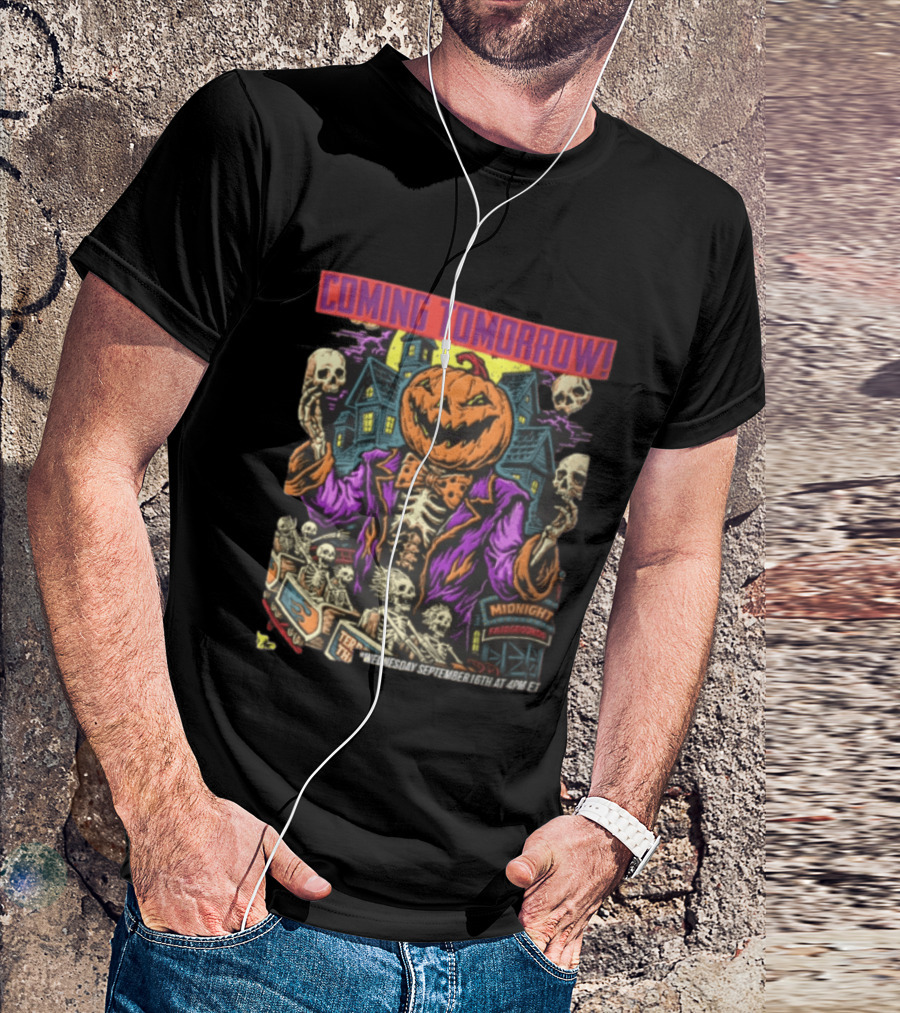 Coming Tomorrow Pumpkin Head Skeleton Midnight Fairgrounds Wednesday September 16th T-Shirt