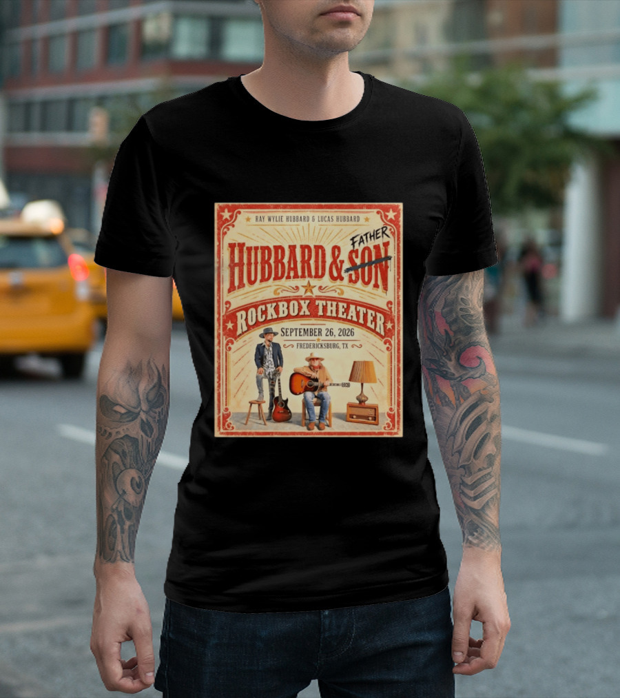Ray Wylie Hubbard And Lucas Hubbard Live At Rockbox Theater Fredericksburg TX September 26 2026 T-Shirt
