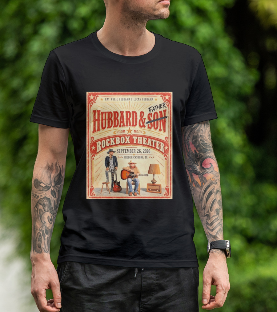 Ray Wylie Hubbard And Lucas Hubbard Live At Rockbox Theater Fredericksburg TX September 26 2026 T-Shirt