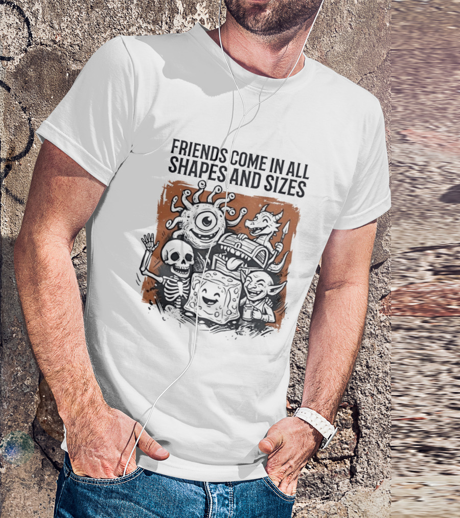 Friends Come In All Shapes And Sizes Fantasy Creatures Dice Skeleton Goblin Dragon T-Shirt