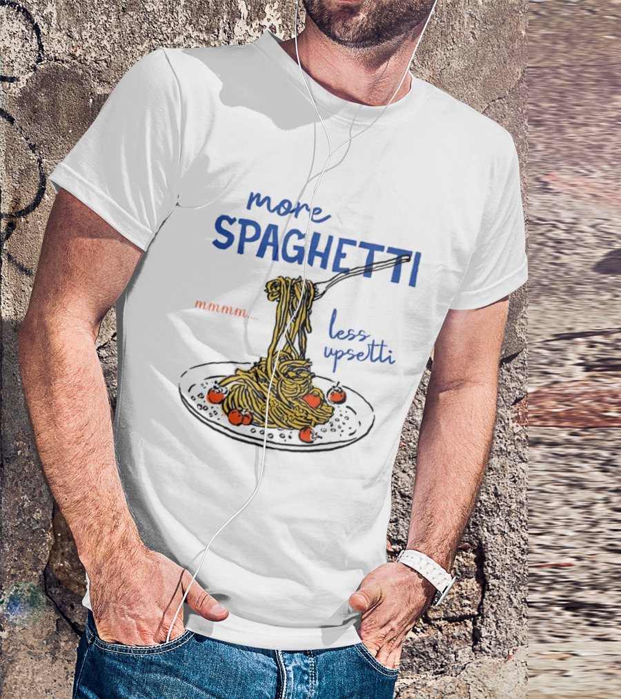 Spaghetti Lover Mmmm Less Upsetti Pasta Humor T-Shirt