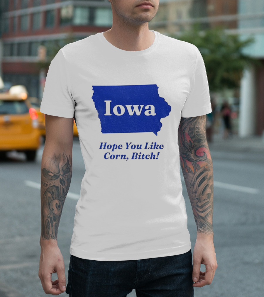 Iowa Map Hope You Like Corn Bitch T-Shirt
