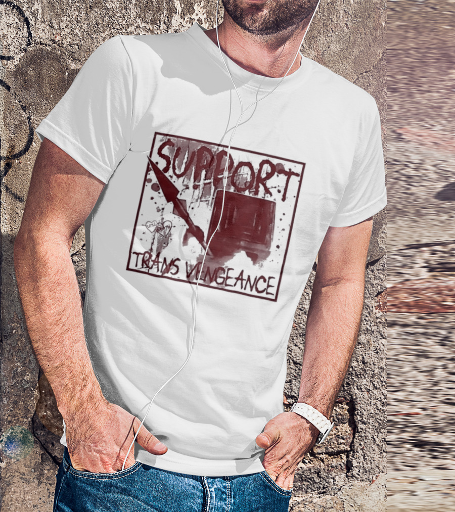Support Trans Vengeance Little Death Activism T-Shirt