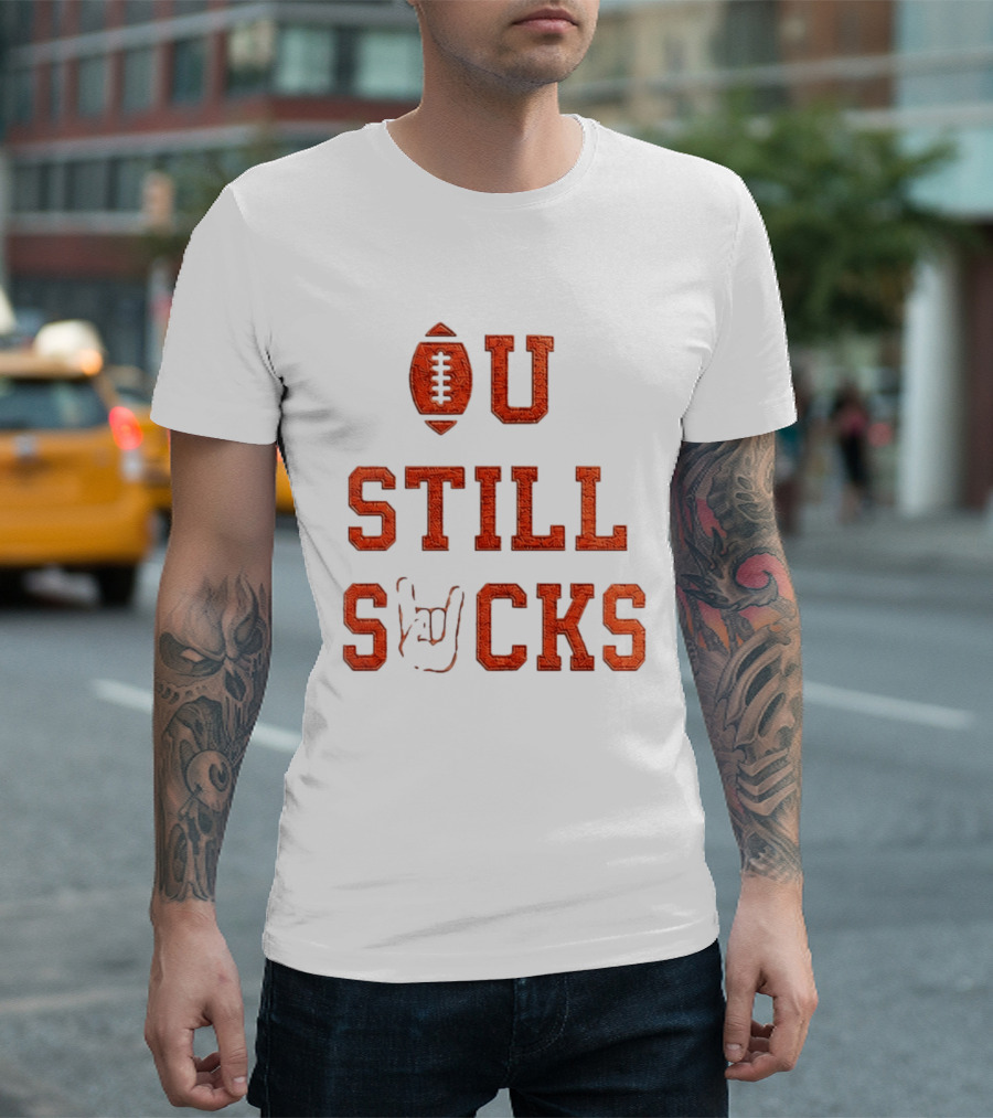 OU Still Sucks College Football Rivalry Football Motif T-Shirt