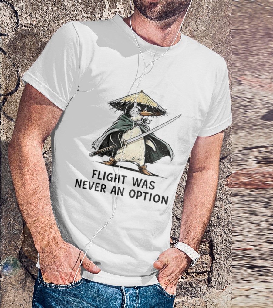 Penguin Samurai Katana Warrior Flight Was Never An Option T-Shirt