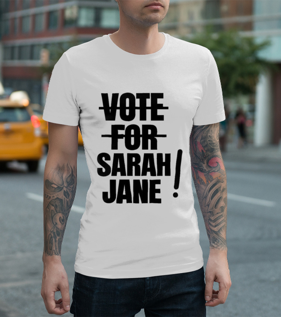 Vote For Sarah Jane Text With Exclamation Point T-Shirt