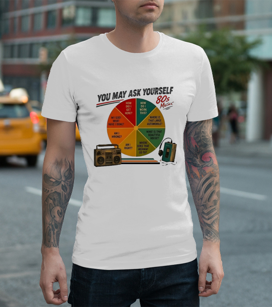 You May Ask Yourself 80s Music Once In A Lifetime Lyrics Boombox Cassette Player T-Shirt