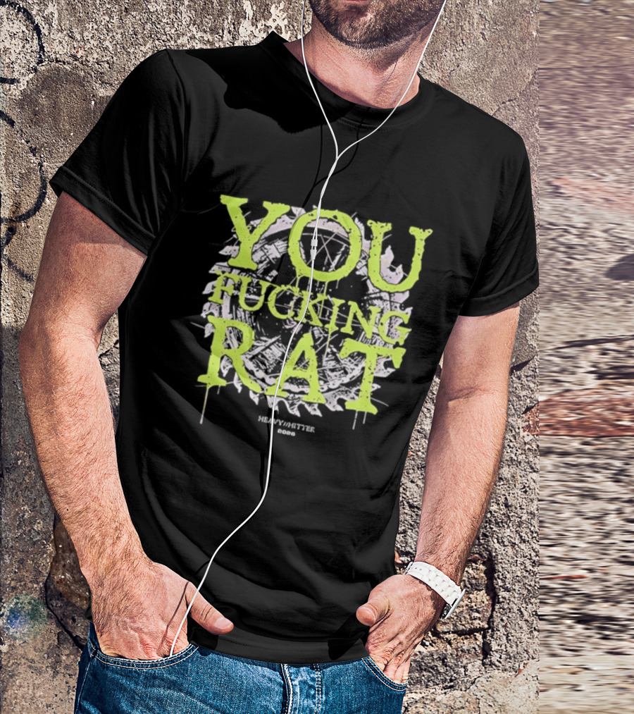 You Fucking Rat Heavy Hitter 2026 Streetwear Dripping Neon T-Shirt