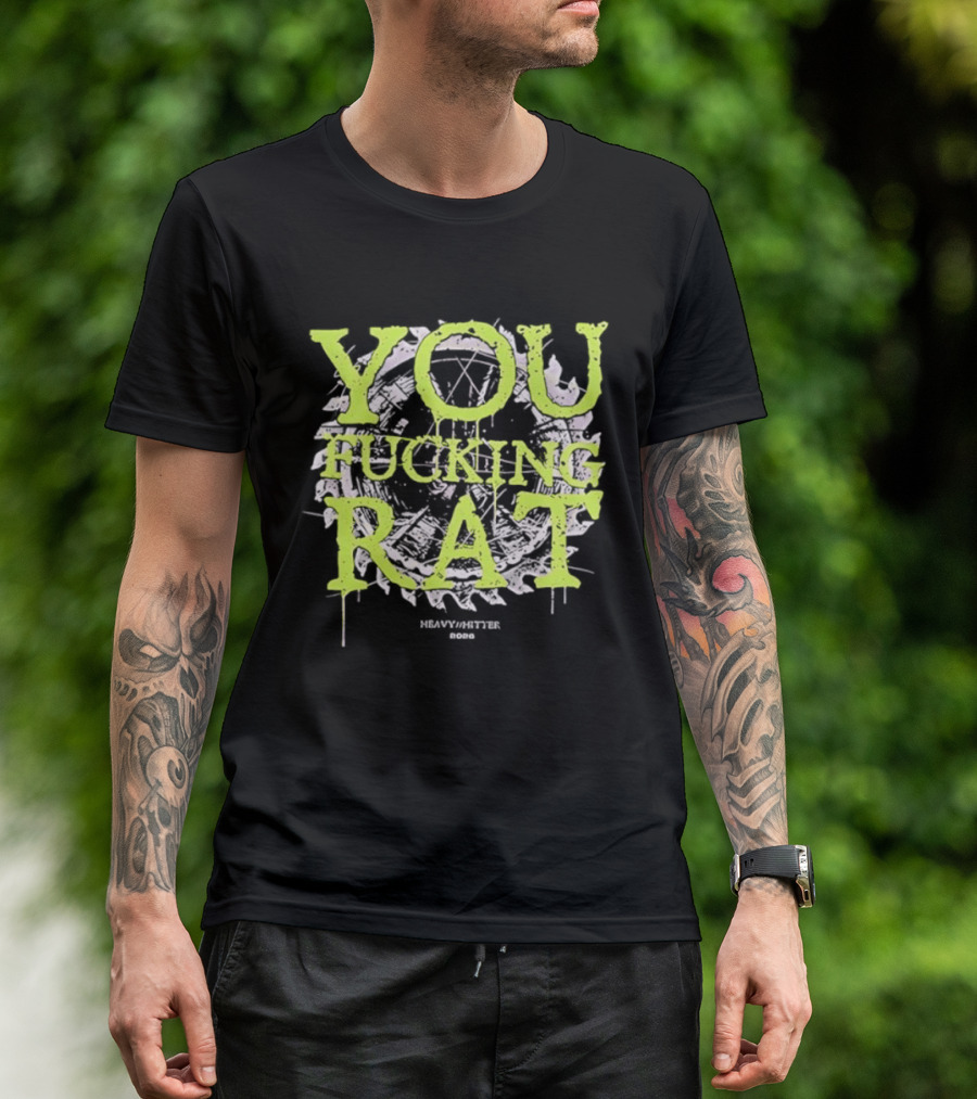 You Fucking Rat Heavy Hitter 2026 Streetwear Dripping Neon T-Shirt