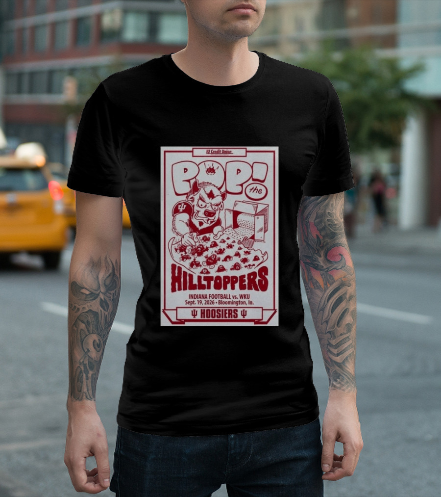 IU Credit Union Pop The Hilltoppers Indiana Football Vs WKU Sept 19 2026 Bloomington Hoosiers T-Shirt