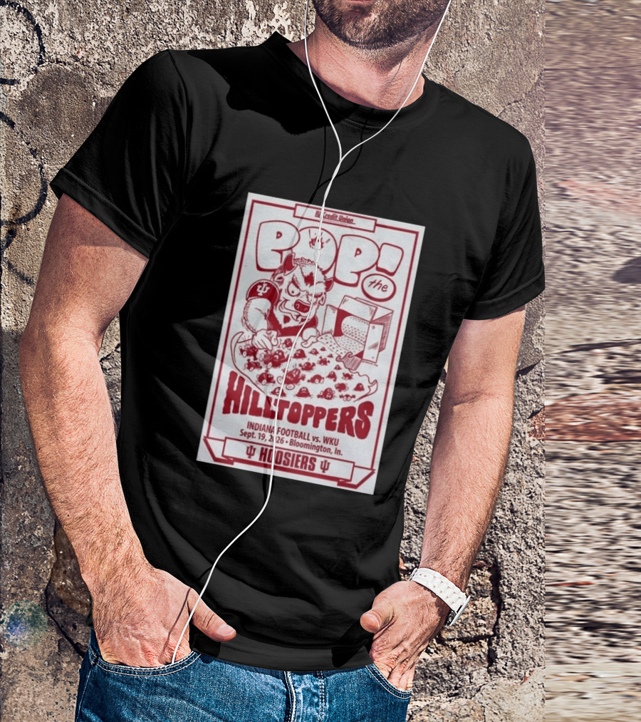 IU Credit Union Pop The Hilltoppers Indiana Football Vs WKU Sept 19 2026 Bloomington Hoosiers T-Shirt
