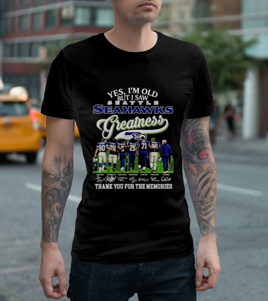Seattle Seahawks Greatness Yes I'm Old But I Saw Thank You For The Memories T-Shirt