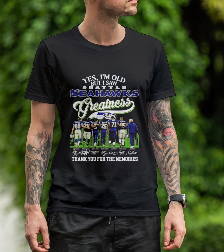 Seattle Seahawks Greatness Yes I'm Old But I Saw Thank You For The Memories T-Shirt