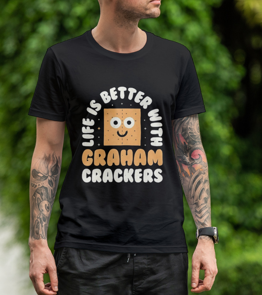 Life Is Better With Graham Crackers Snack Food Cute Smiling Face T-Shirt