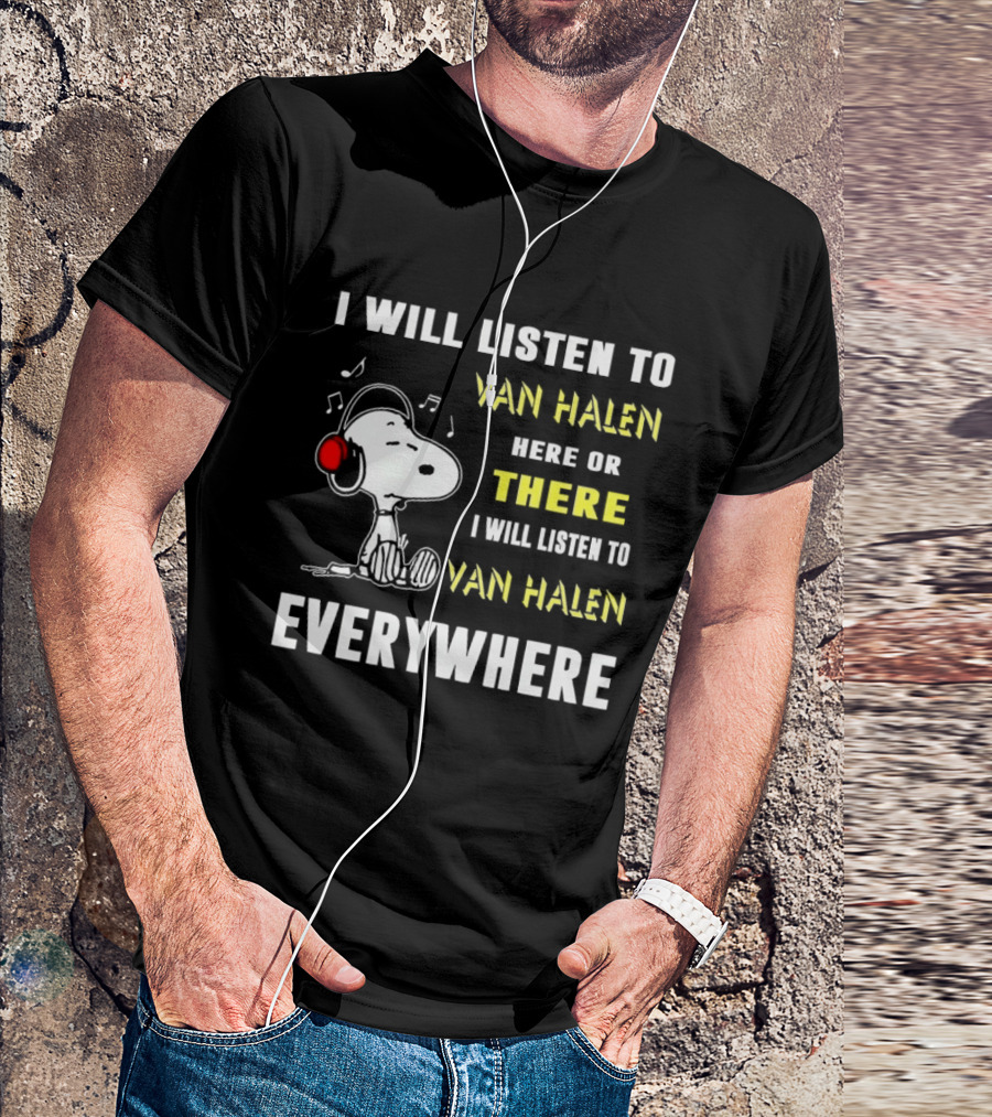 Snoopy I Will Listen To Van Halen Here Or There Everywhere T-Shirt
