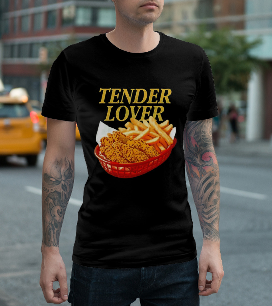 Tender Lover Chicken Strips And Fries Basket T-Shirt