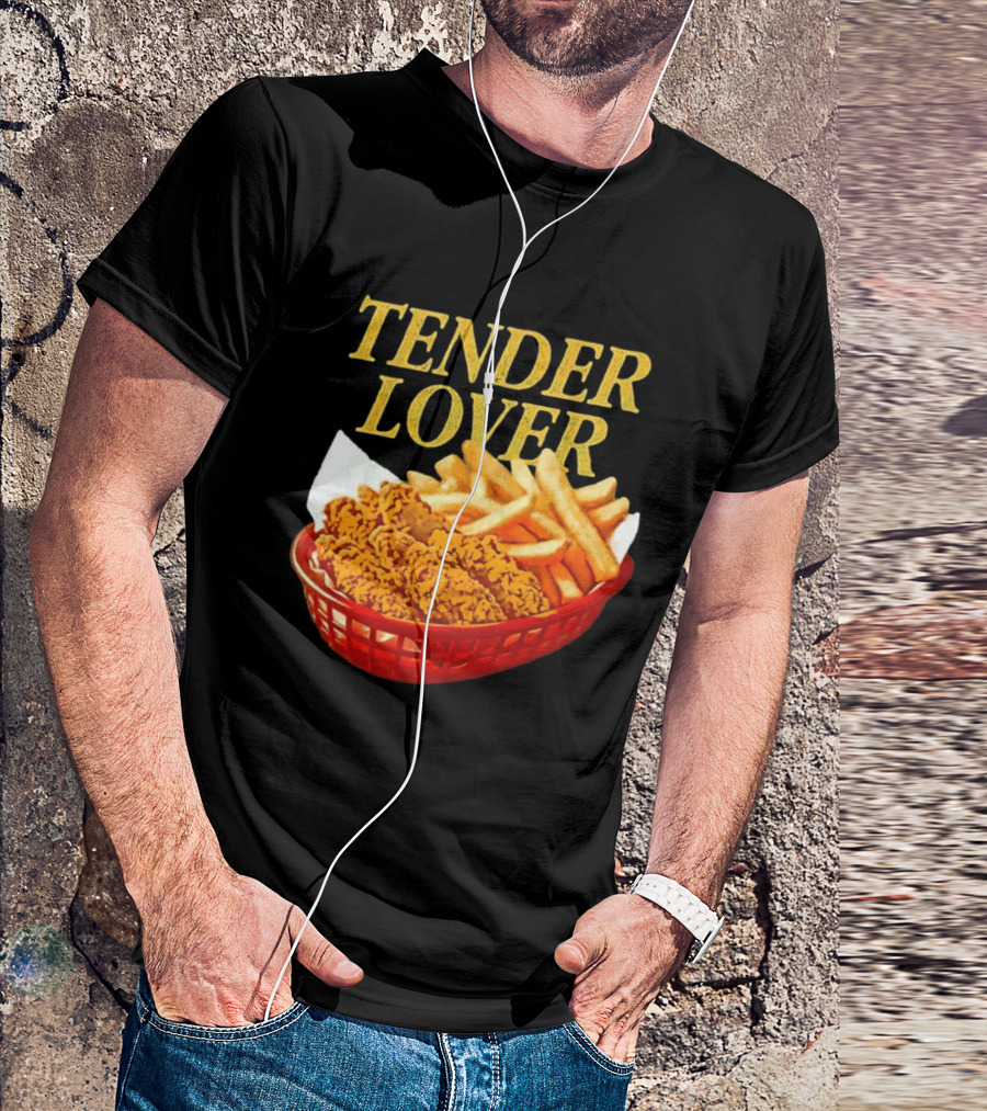 Tender Lover Chicken Strips And Fries Basket T-Shirt
