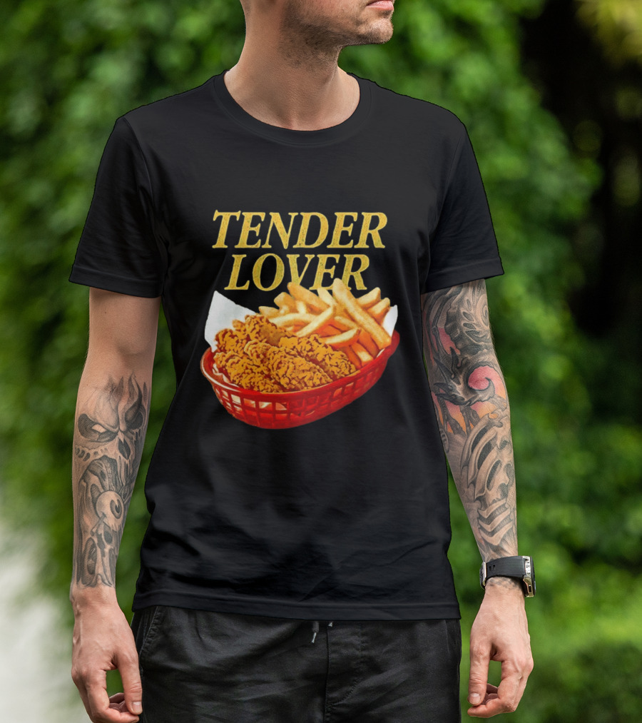Tender Lover Chicken Strips And Fries Basket T-Shirt