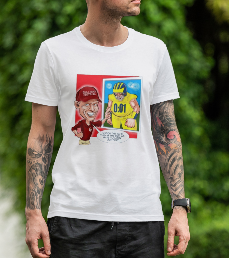 Oklahoma Football The Tape This Is The Guy We Have To Look Out For 0:01 T-Shirt