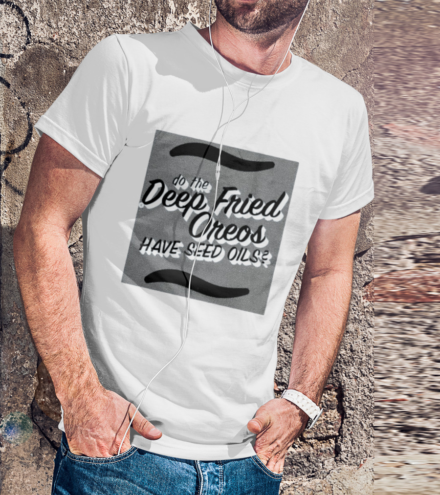Oklahoma State Fair Deep Fried Oreos Have Seed Oils Question T-Shirt