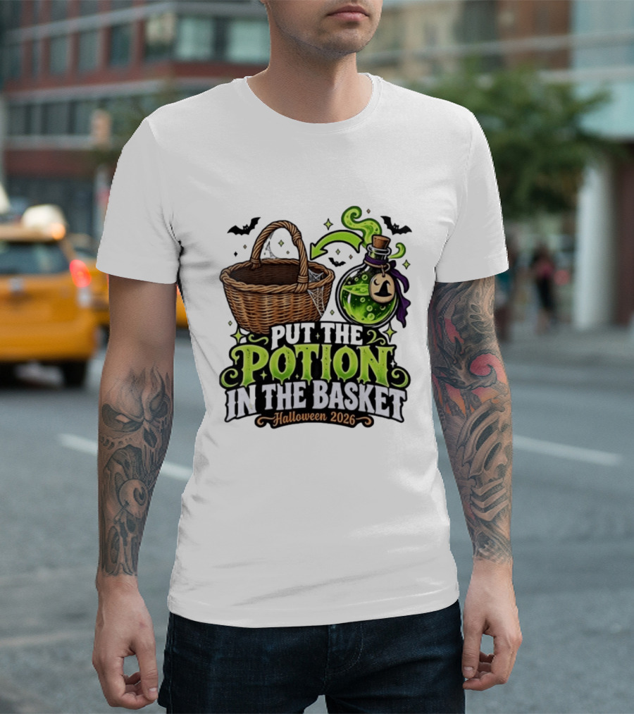 Halloween 2026 Put The Potion In The Basket Spooky Witches Cauldron T-Shirt