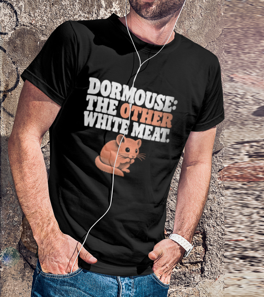Dormouse The Other White Meat Small Pink Rodent Sitting T-Shirt