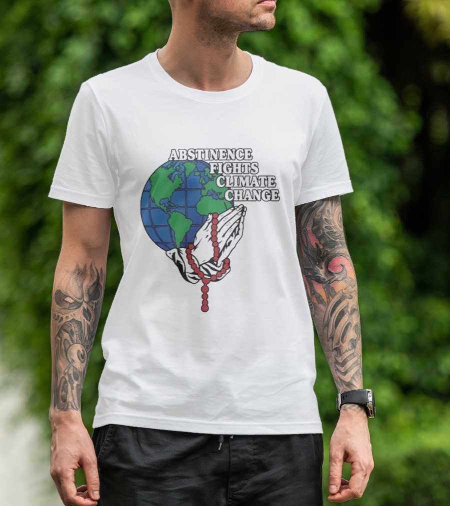 Abstinence Fights Climate Change Earth And Praying Hands With Rosary T-Shirt